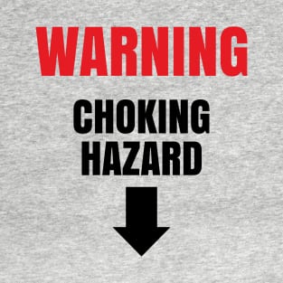 Adult Humor Warning Choking Hazard Ver.2 T-Shirt